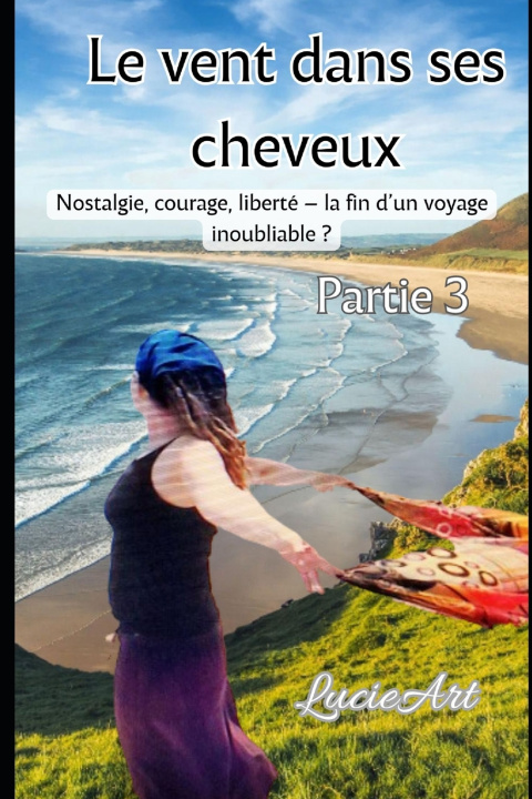 Kniha Le vent dans ses cheveux Partie 3 Lucie Art