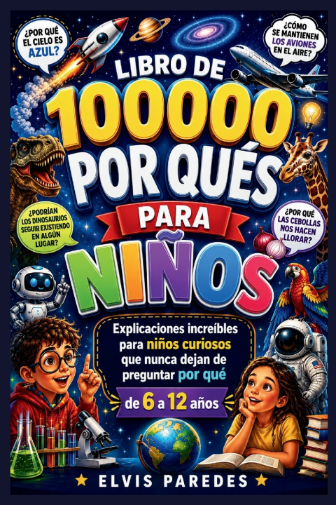 Kniha LIBRO DE 100000 POR QUÉS PARA NIÑOS ELVIS PAREDES