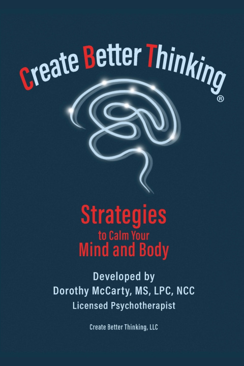 Könyv Create Better Thinking, LLC Dorothy McCarty