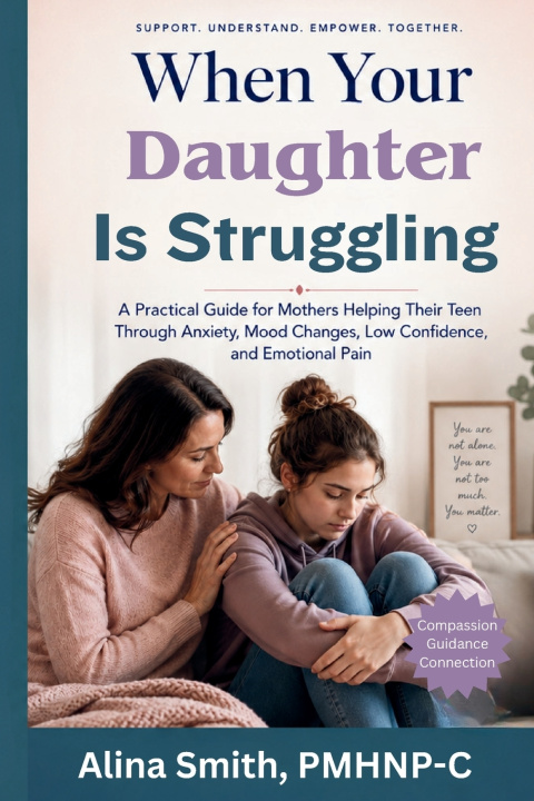 Kniha When Your Daughter Is Struggling Alina Smith