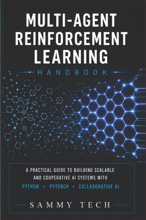Knjiga MULTI AGENT REINFORCEMENT LEARNING HANDBOOK Sammy Tech
