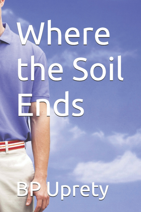 Kniha Where the Soil Ends Bed Prasad Uprety