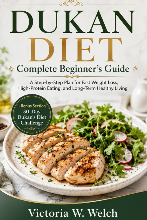 Kniha DUKAN DIET Complete Beginner's Guide Victoria W. Welch