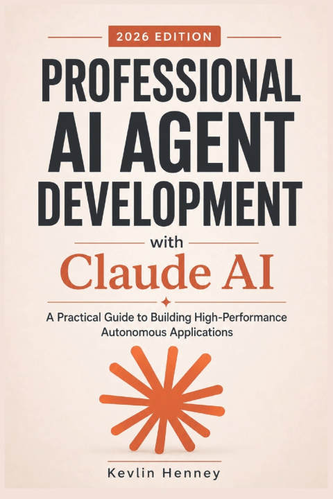 Kniha Professional AI Agent Development with Claude AI Kevlin Henney
