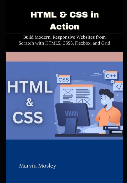 Könyv HTML & CSS in Action Marvin Mosley