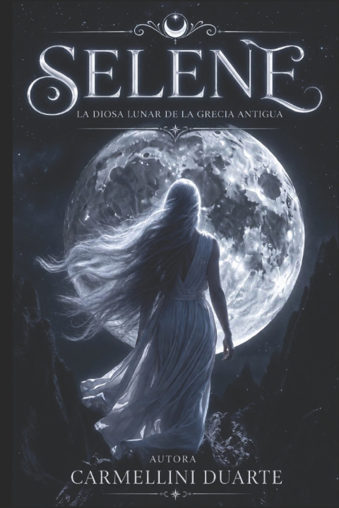 Kniha Selene - La Diosa Lunar de la Antigua Grecia Carmellini Duarte