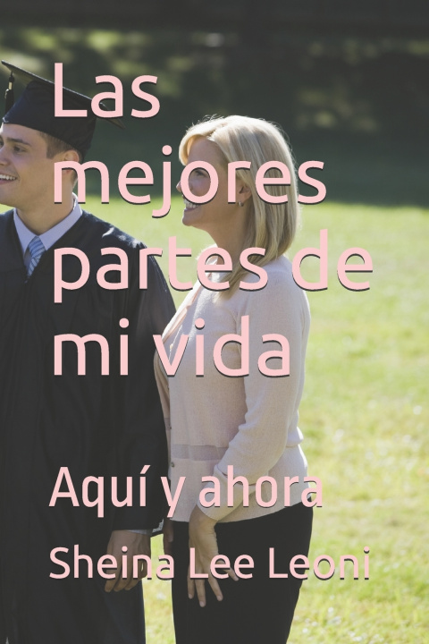 Boek Las mejores partes de mi vida Sheina Lee Leoni