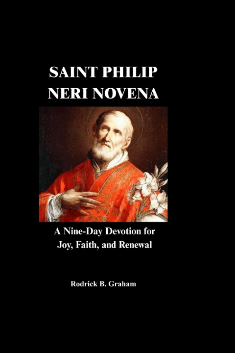 Knjiga SAINT PHILIP NERI NOVENA Rodrick B. Graham
