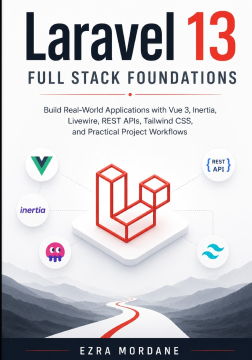 Kniha Laravel 13 Full Stack Foundations Ezra Mordane