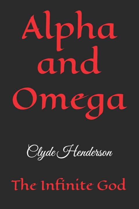 Kniha Alpha and Omega Clyde Edwin Henderson