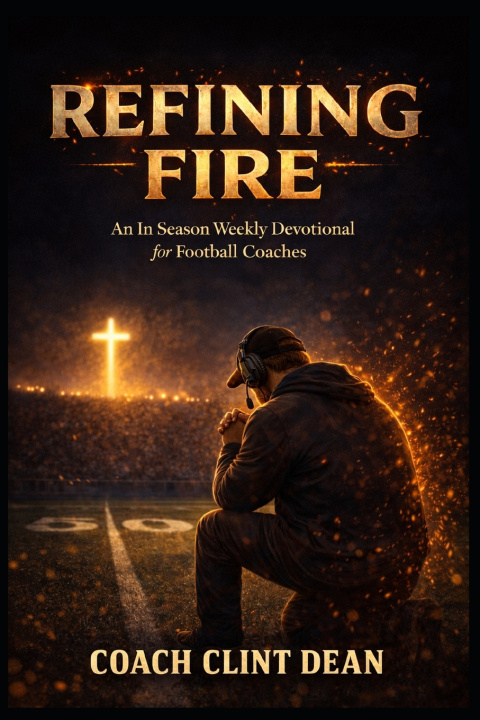 Knjiga Refining Fire Coach Clint Dean