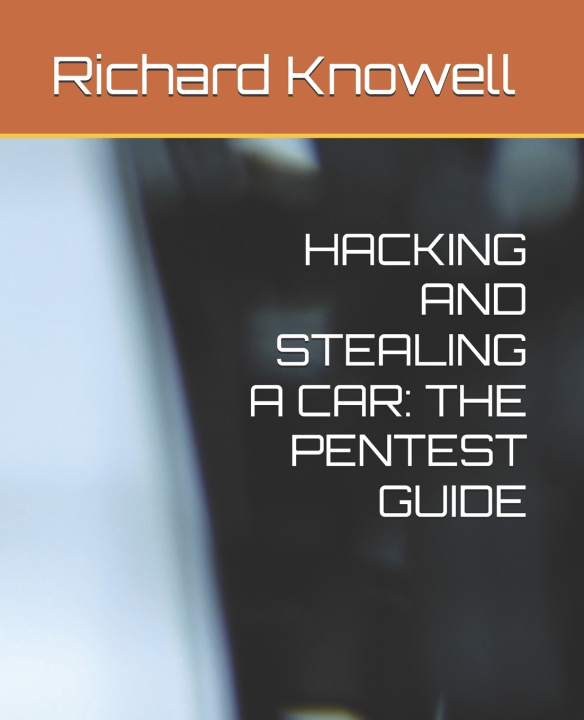 Knjiga HACKING AND STEALING A CAR Richard Knowell