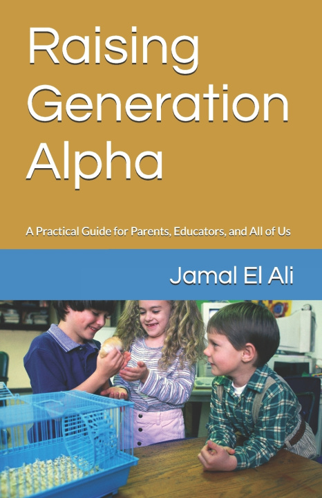 Könyv Raising Generation Alpha Jamal El Ali