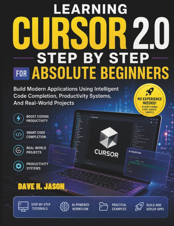 Kniha Learning Cursor 2.0 Step by Step for Absolute Beginners Dave H. Jason