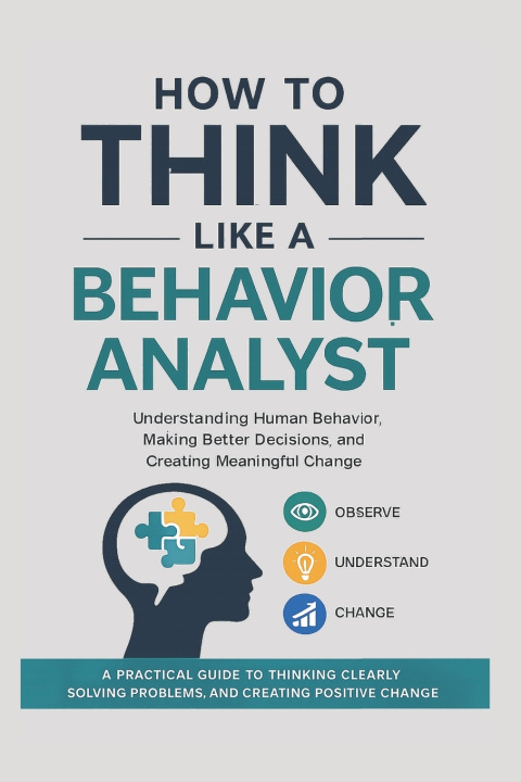 Kniha How to Think Like a Behavior Analyst Kingswell Media Publishing