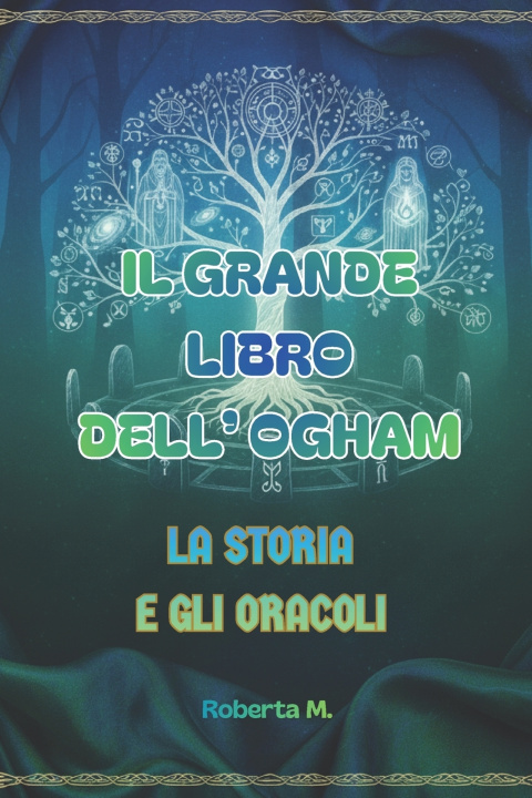 Kniha IL GRANDE LIBRO DELL' OGHAM Roberta Manenti