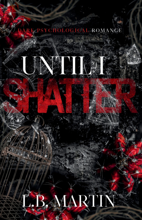Kniha Until I Shatter L.B. Martin