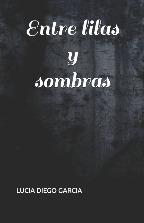Buch ENTRE LILAS Y SOMBRAS LUCIA DIEGO GARCIA