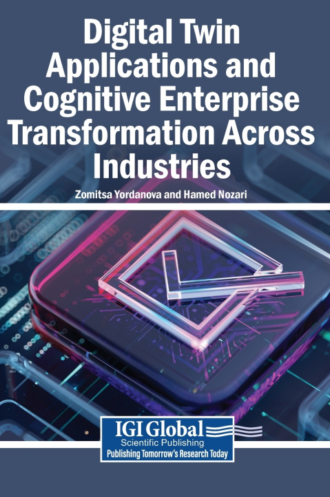 Kniha Digital Twin Applications and Cognitive Enterprise Transformation Across Industries Zornitsa Yordanova