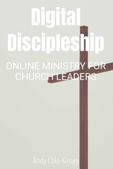 Knjiga Digital Discipleship Andy Cole-Kinsey