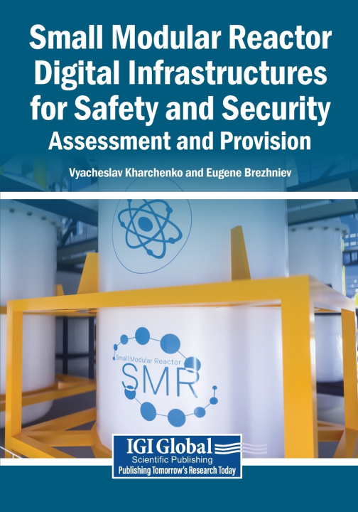 Kniha Small Modular Reactor Digital Infrastructures for Safety and Security Vyacheslav Kharchenko