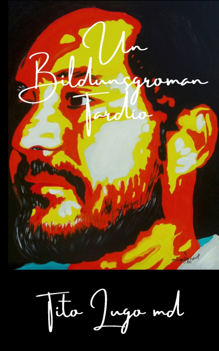Kniha Un Bildungsroman Tardío Tito Lugo MD