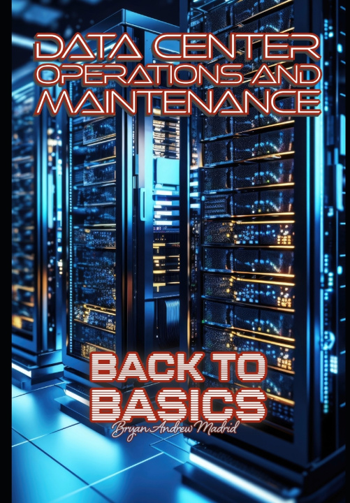 Kniha Data Center Operations and Maintenance Bryan Andrew Madrid