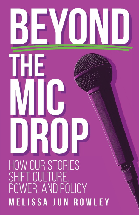 Kniha Beyond the Mic Drop Melissa Jun Rowley