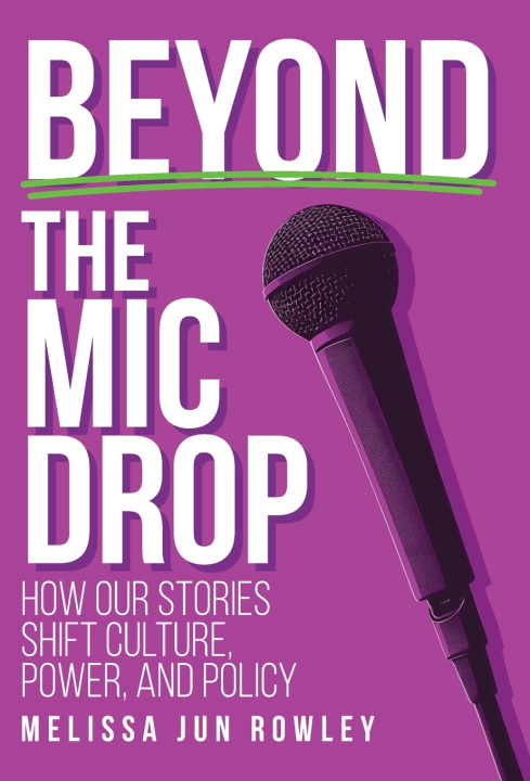 Kniha Beyond the Mic Drop Melissa Jun Rowley