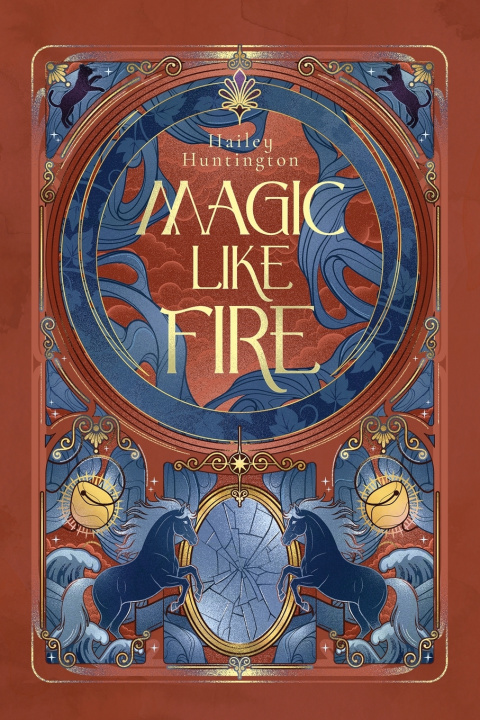 Kniha Magic Like Fire Hailey Huntington