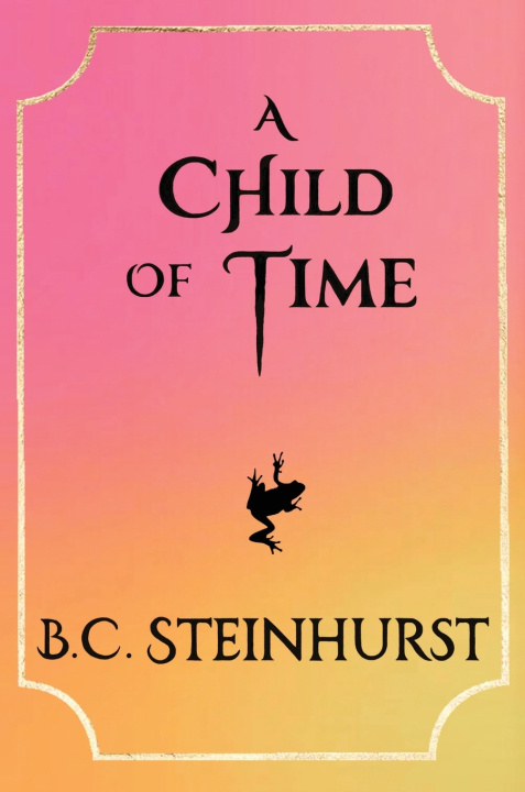 Kniha A Child of Time B.C. Steinhurst
