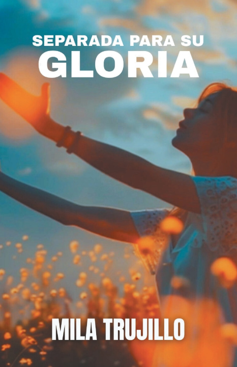 Kniha Separada Para Su Gloria Mila Trujillo