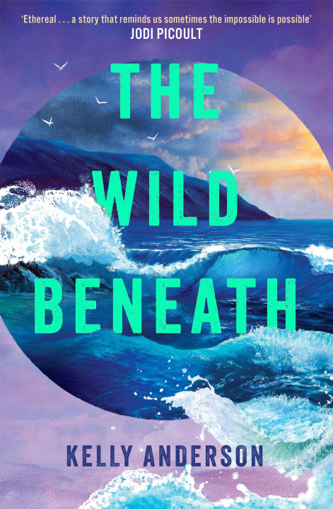 Kniha The Wild Beneath Kelly Anderson