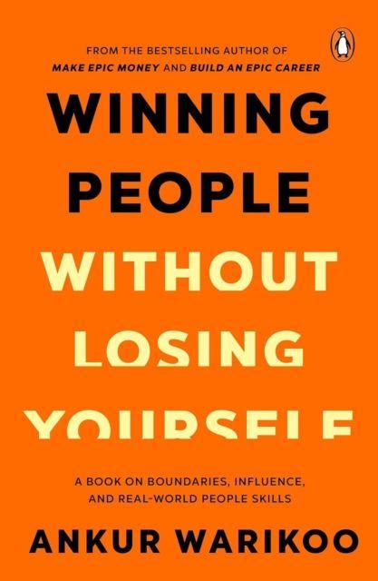 Knjiga Winning People Without Losing Yourself Ankur Warikoo