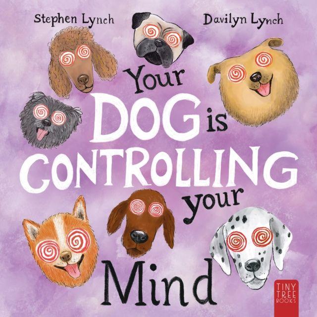 Knjiga Your Dog Is Controlling Your Mind Stephen Lynch