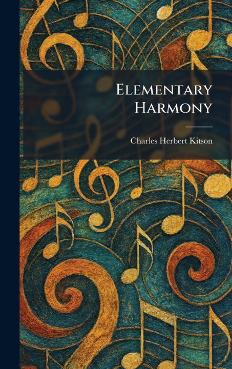Knjiga Elementary Harmony Charles Herbert Kitson