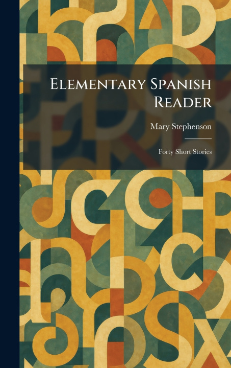 Kniha Elementary Spanish Reader Mary Stephenson