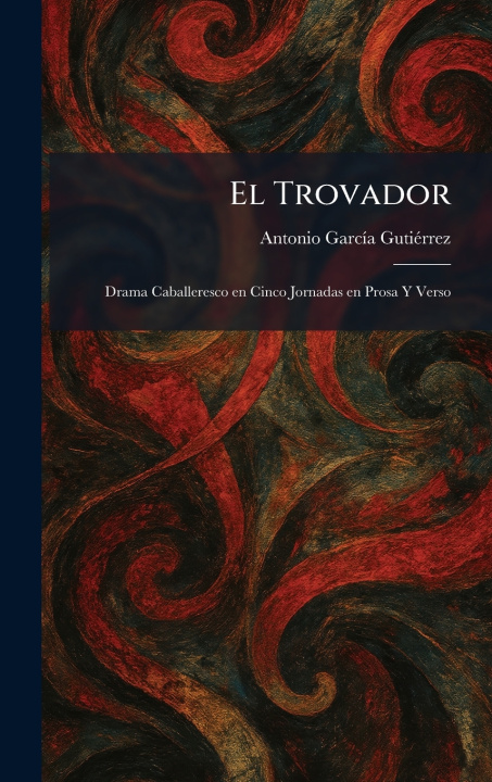 Knjiga El Trovador Antonio GarcÃ­a GutiÃ©rrez