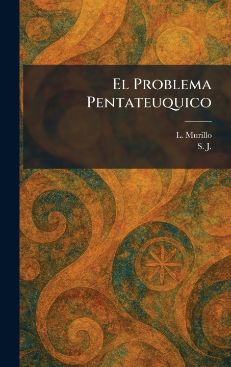 Kniha El Problema Pentateuquico L. Murillo