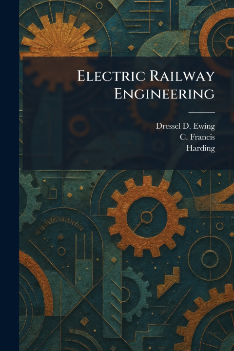 Kniha Electric Railway Engineering Dressel D. Ewing