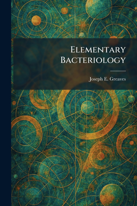Knjiga Elementary Bacteriology Joseph E. Greaves