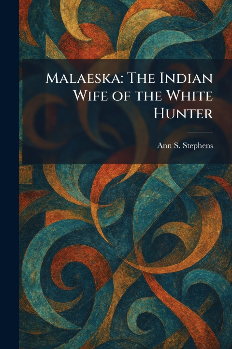 Knjiga Malaeska Ann S. Stephens