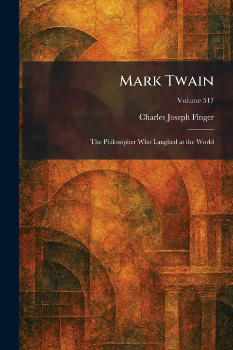Kniha Mark Twain Charles Joseph Finger