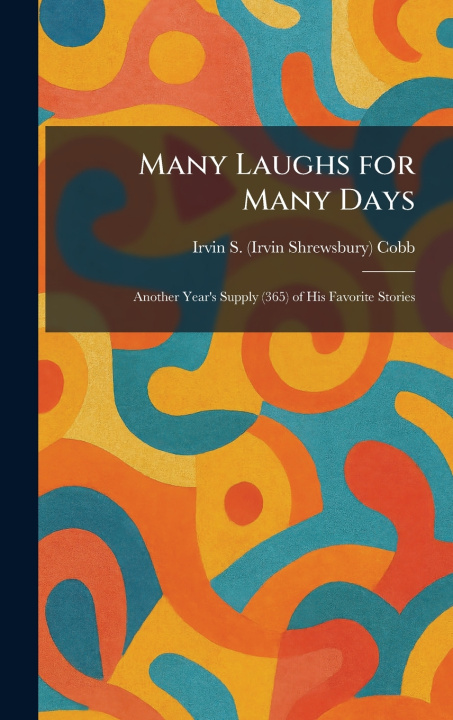 Kniha Many Laughs for Many Days Irvin S. (Irvin Shrewsbury) Cobb
