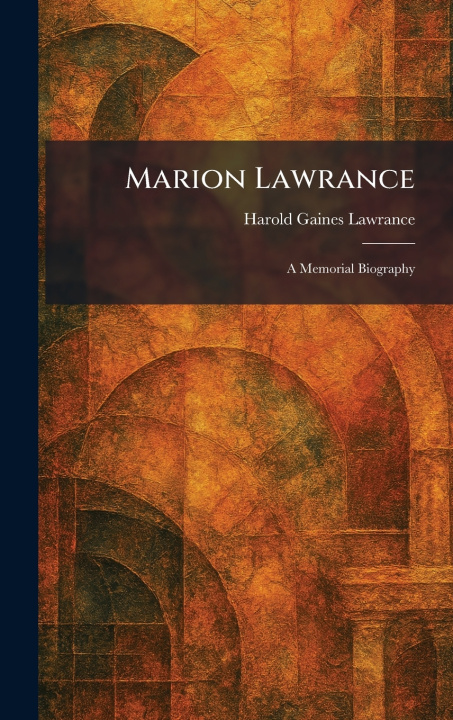 Kniha Marion Lawrance Harold Gaines Lawrance