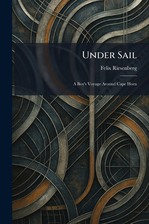 Könyv Under Sail Felix Riesenberg