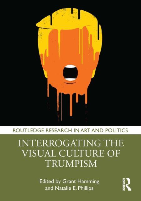 Kniha Interrogating the Visual Culture of Trumpism Grant Hamming
