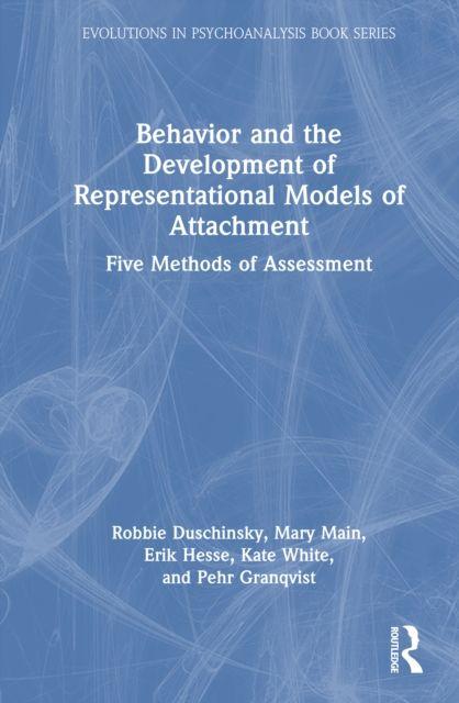 Knjiga Behavior and the Development of Representational Models of Attachment Mary Main