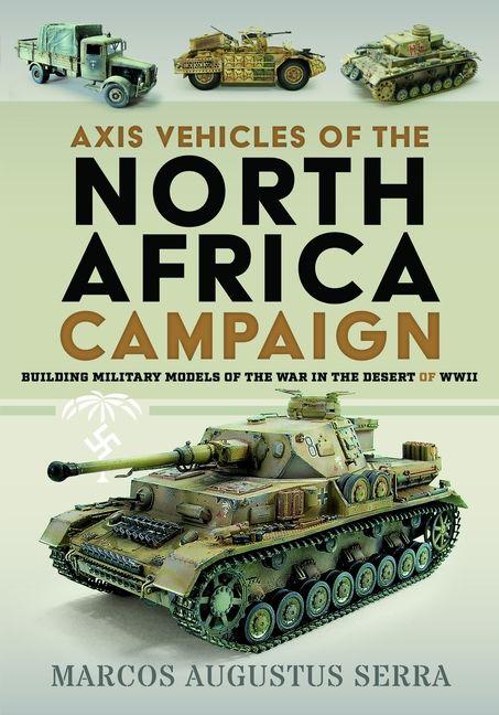 Kniha Axis Vehicles of the North Africa Campaign Marcos Augustus Serra