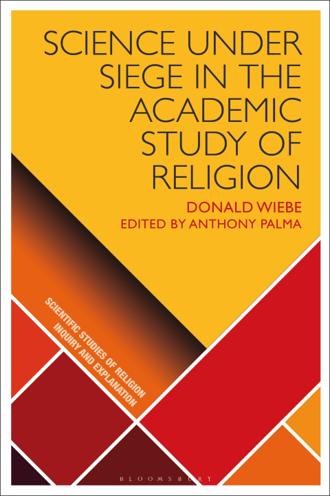 Kniha Science under Siege in the Academic Study of Religion Donald Wiebe